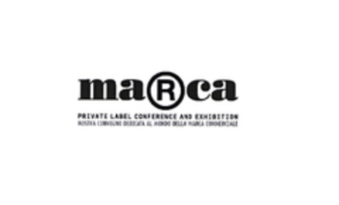 maRca PRIVATE LABEL CONFERENCE AND EXHIBITION MOSTRA CONVEGNO DEDICATA AL MONDO DELLA MARCA COMMERCIALE Logo (EUIPO, 17.09.2004)