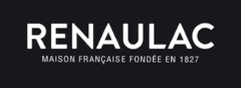 RENAULAC MAISON FRANÇAISE FONDÉE EN 1827 Logo (EUIPO, 11.10.2016)