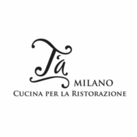 T'A MILANO CUCINA PER LA RISTORAZIONE Logo (EUIPO, 09/08/2022)