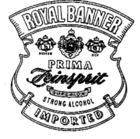 ROYAL BANNER PRIMA Feinsprit SUPERIOR STRONG ALCOHOL IMPORTED Muscow Kiev Logo (EUIPO, 09/05/1996)