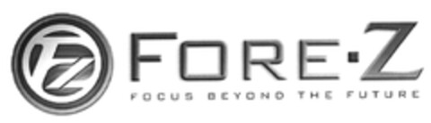 FZ FORE-Z FOCUS BEYOND THE FUTURE Logo (EUIPO, 31.07.2003)