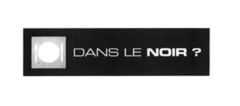 DANS LE NOIR? Logo (EUIPO, 29.09.2004)