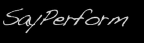 Say Perform Logo (EUIPO, 15.11.2011)