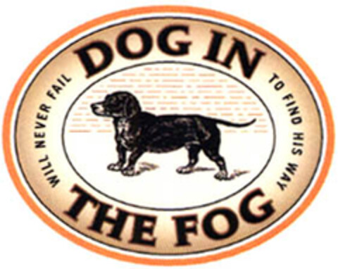 DOG IN THE FOG WILL NEVER FAIL TO FIND HIS WAY Logo (EUIPO, 15.04.2005)