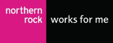 NORTHERN ROCK, WORKS FOR ME Logo (EUIPO, 02/10/2011)