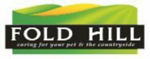 FOLD HILL caring for your pet & the countryside Logo (EUIPO, 03.04.2020)