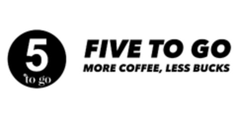 5 to go FIVE TO GO MORE COFFEE, LESS BUCKS Logo (EUIPO, 06/18/2021)