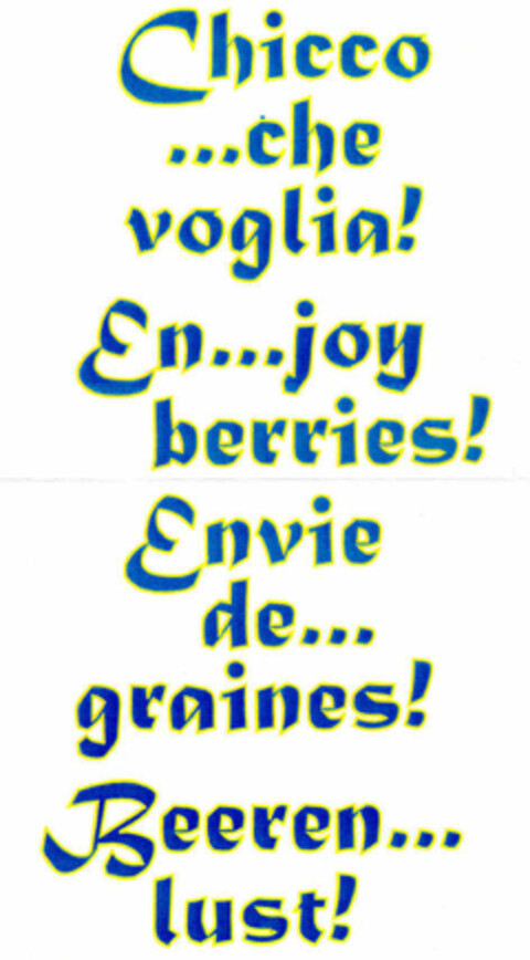 Chicco...che voglia! En...joy berries! Envie de...graines! Beeren...lust! Logo (EUIPO, 17.11.1997)