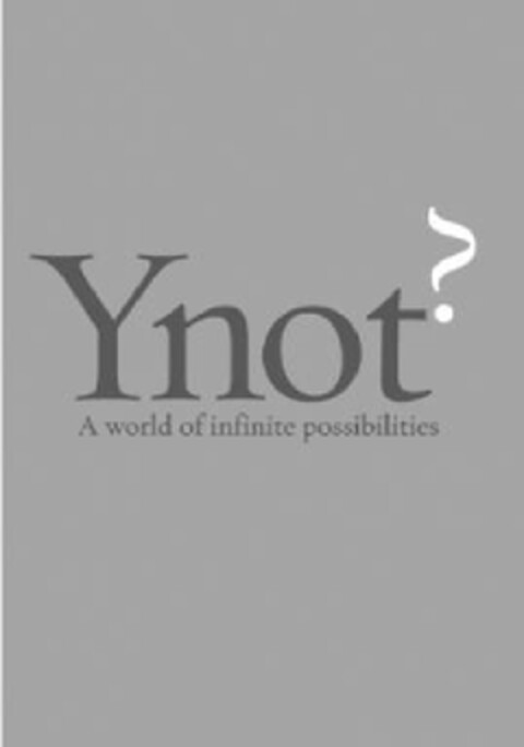 Ynot? A world of infinite possibilities Logo (EUIPO, 05.02.2013)