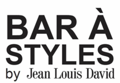 BAR À STYLES BY JEAN LOUIS DAVID Logo (EUIPO, 28.02.2014)