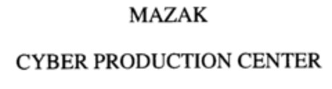 MAZAK CYBER PRODUCTION CENTER Logo (EUIPO, 07/13/2000)