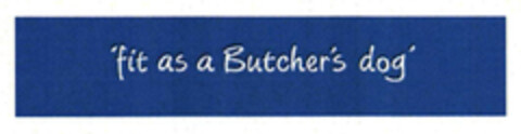 'fit as a Butcher's dog' Logo (EUIPO, 08/22/2005)