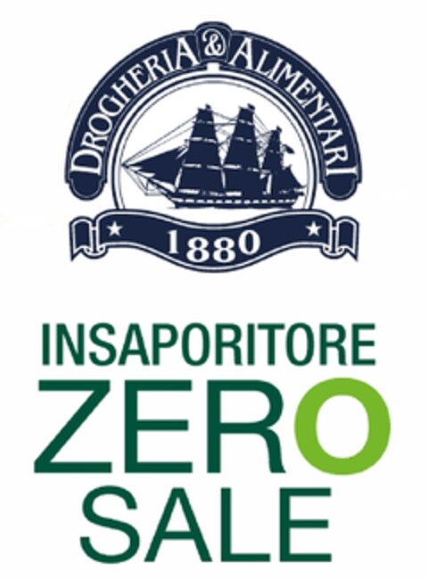 DROGHERIA & ALIMENTARI 1880 INSAPORITORE ZERO SALE Logo (EUIPO, 10/04/2012)