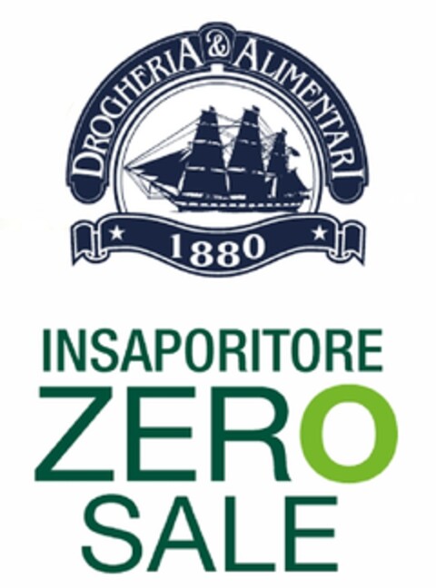 DROGHERIA & ALIMENTARI 1880 INSAPORITORE ZERO SALE Logo (EUIPO, 04.10.2012)