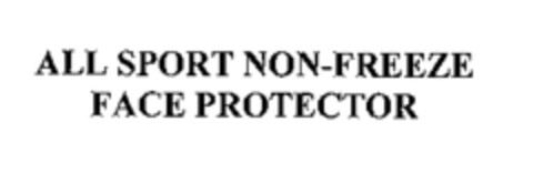 ALL SPORT NON-FREEZE 
	FACE PROTECTOR Logo (EUIPO, 31.08.2001)