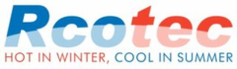 Rcotec HOT IN WINTER, COOL IN SUMMER Logo (EUIPO, 27.02.2007)