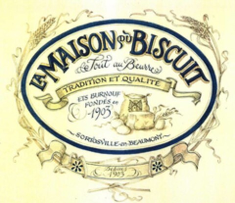 LA MAISON DU BISCUIT Le Tout au Beurre TRADITION ET QUALITÉ ETS BURNOUF FONDÉS EN 1903 SORTOSVILLE-en-BEAUMONT Depuis 1903 Logo (EUIPO, 03.01.2014)