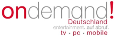 ondemand! Deutschland entertainment. auf abruf. tv.pc.mobile Logo (EUIPO, 04/20/2010)