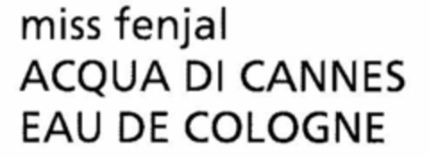 miss fenjal ACQUA DI CANNES EAU DE COLOGNE Logo (EUIPO, 12.02.2019)