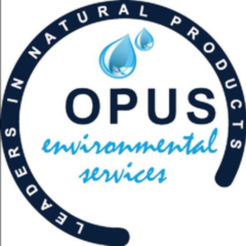 OPUS ENVIRONMENTAL SERVICES, LEADERS IN NATURAL PRODUCTS Logo (EUIPO, 04.11.2010)