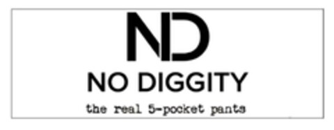 ND NO DIGGITY the real 5-pocket pants Logo (EUIPO, 03.05.2017)