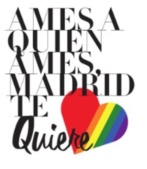 AMES A QUIEN AMES, MADRID TE QUIERE Logo (EUIPO, 05.08.2019)