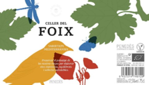 ECOLOGIC ORGANIC CELLER DEL FOIX VARIETATS MEDITERRÀNIES Preservar el paisatge de les nostres vinyes per elaborar vins expressius, equilibrats i sobretot saludables. ELABORAT I EMBOTELLAT PER: CASTELL DE PUJADES Logo (EUIPO, 07/25/2023)