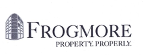 FROGMORE PROPERTY. PROPERLY. Logo (EUIPO, 17.02.2010)