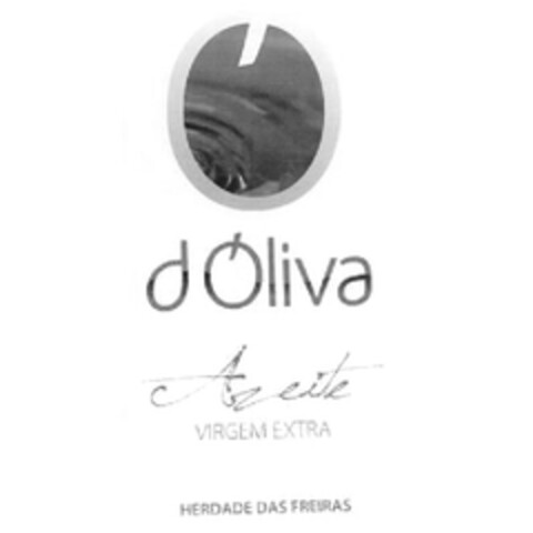 D'OLIVA AZEITE VIRGEM EXTRA HERDADE DAS FREIRAS Logo (EUIPO, 19.02.2010)