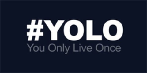 #YOLO YOU ONLY LIVE ONCE Logo (EUIPO, 05.08.2013)