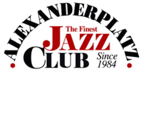 Alexanderplatz - The finest - Jazz Club - Since 1984 Logo (EUIPO, 08/13/2020)