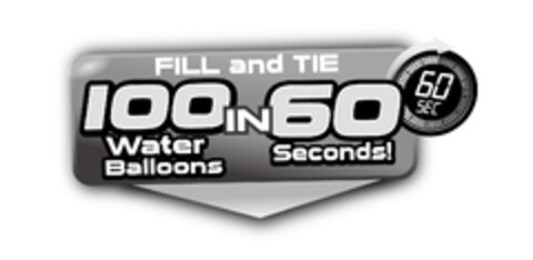 FILL AND TIE 100 WATER BALLOONS IN 60 SECONDS Logo (EUIPO, 10.08.2018)
