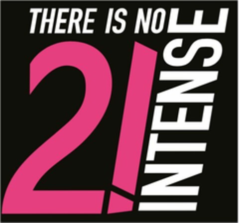 THERE IS NO 2 INTENSE Logo (EUIPO, 26.09.2018)