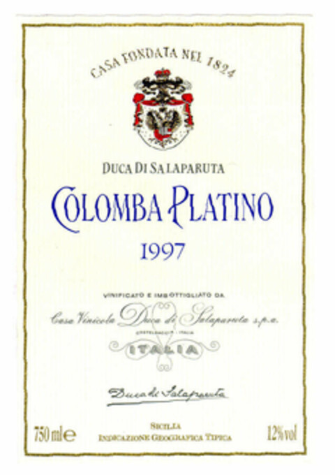 COLOMBA PLATINO 1997 CASA FONDATA NEL 1824 DUCA DI SALAPARUTA VINIFICATO E IMBOTTIGLIATO DA Casa Vinicola Duca di Salaparuta s.p.a. Logo (EUIPO, 17.02.1999)