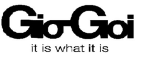 Gio-Goi it is what it is Logo (EUIPO, 21.02.2005)