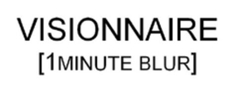 VISIONNAIRE [1 MINUTE BLUR] Logo (EUIPO, 10.04.2013)