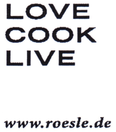 LOVE COOK LIVE www.roesle.de Logo (EUIPO, 04.12.2014)