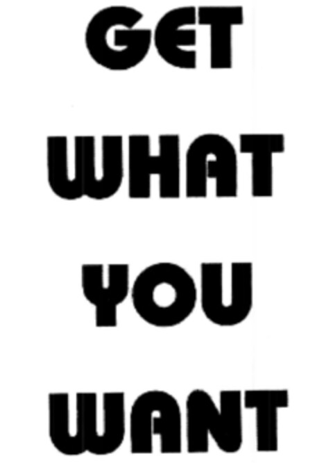 GET WHAT YOU WANT Logo (EUIPO, 17.09.2007)