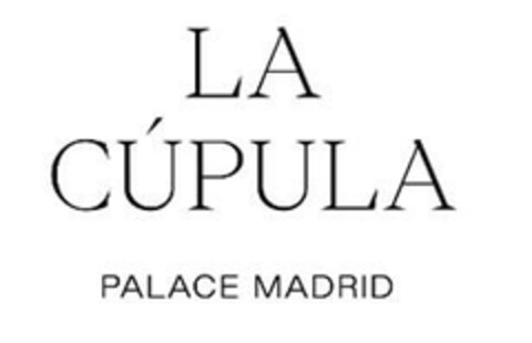 LA CÚPULA PALACE MADRID Logo (EUIPO, 14.03.2024)