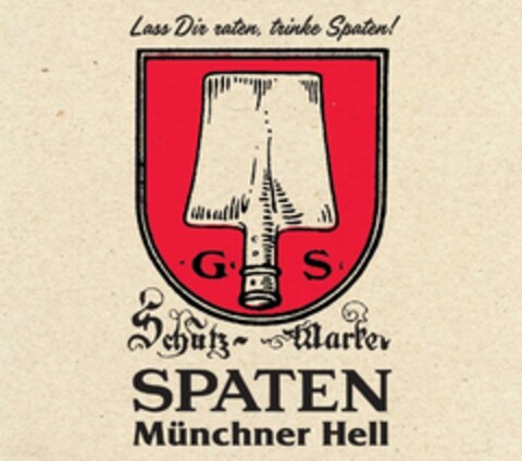 Lass Dir raten, trinke Spaten! G.S.  SPATEN Münchner Hell Logo (EUIPO, 11/20/2024)