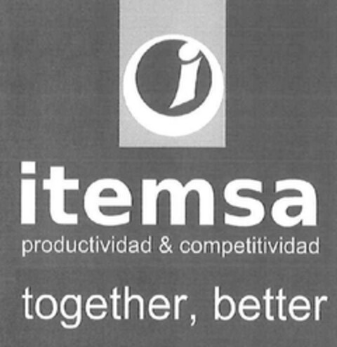 ITEMSA PRODUCTIVIDAD & COMPETITIVIDAD TOGETHER, BETTER. Logo (EUIPO, 23.05.2011)