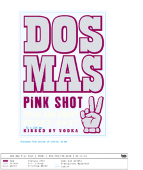 DOS MAS PINK SHOT FRESH AND FRUITY BERRY SHOT 72 x 104 mm KISSED BY VODKA Logo (EUIPO, 26.01.2015)