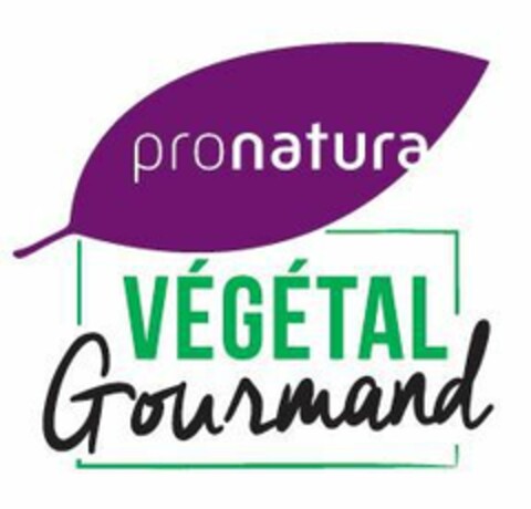 pronatura VÉGÉTAL Gourmand Logo (EUIPO, 03/01/2018)