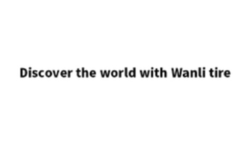 Discover the world with Wanli tire Logo (EUIPO, 27.02.2024)