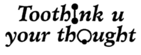 Toothink u your thought Logo (EUIPO, 07/07/2000)