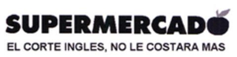 SUPERMERCADO EL CORTE INGLES, NO LE COSTARA MAS Logo (EUIPO, 24.11.2005)