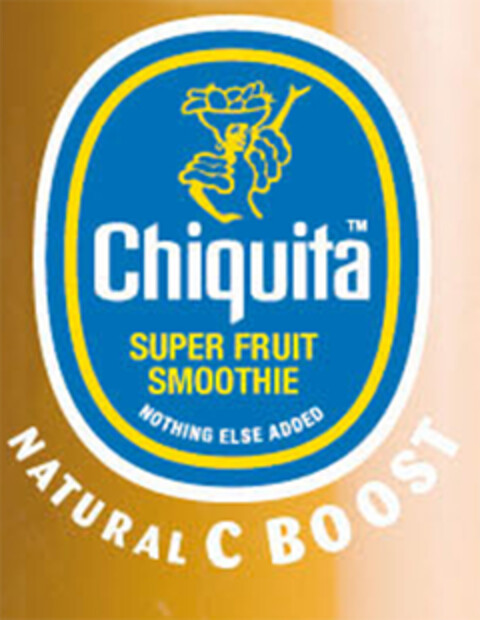 Chiquita SUPER FRUIT SMOOTHIE NOTHING ELSE ADDED NATURAL C BOOST Logo (EUIPO, 11.04.2008)