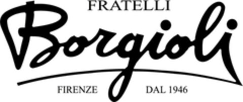 FRATELLI Borgioli FIRENZE DAL 1946 Logo (EUIPO, 04/21/2008)