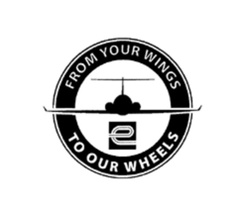 FROM YOUR WINGS TO OUR WHEELS Logo (EUIPO, 06.12.2004)