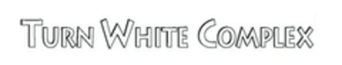 TURN WHITE COMPLEX Logo (EUIPO, 04.07.2005)